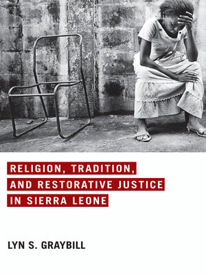 cover image of Religion, Tradition, and Restorative Justice in Sierra Leone